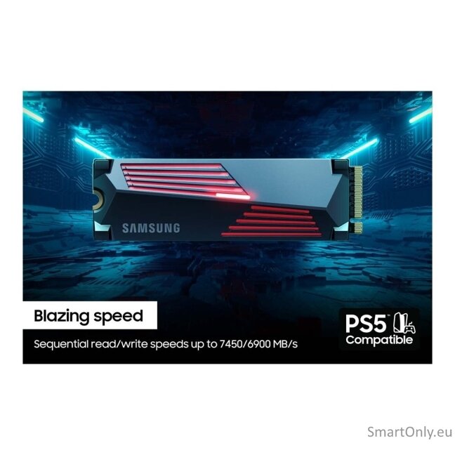 Samsung | 990 PRO with Heatsink | 2000 GB | SSD form factor M.2 2280 | Solid-state drive interface M.2 NVMe | Read speed 7450 MB/s | Write speed 6900 MB/s 12 Samsung | 990 PRO with Heatsink | 2000 GB | SSD form factor M.2 2280 | Solid-state drive interface M.2 NVMe | Read speed 7450 MB/s | Write speed 6900 MB/s 12