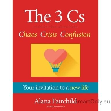 The 3 Cs Chaos Crisis Confusion Alana Fairchild knyga Blue Angel