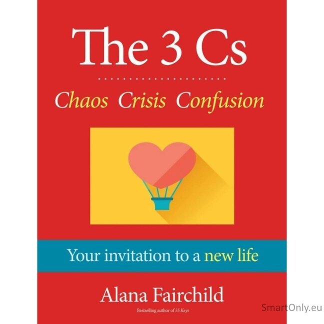 The 3 Cs Chaos Crisis Confusion Alana Fairchild knyga Blue Angel The 3 Cs Chaos Crisis Confusion Alana Fairchild knyga Blue Angel